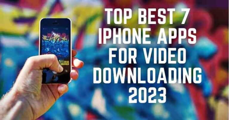 Best 7 iPhone Apps for Video Downloading