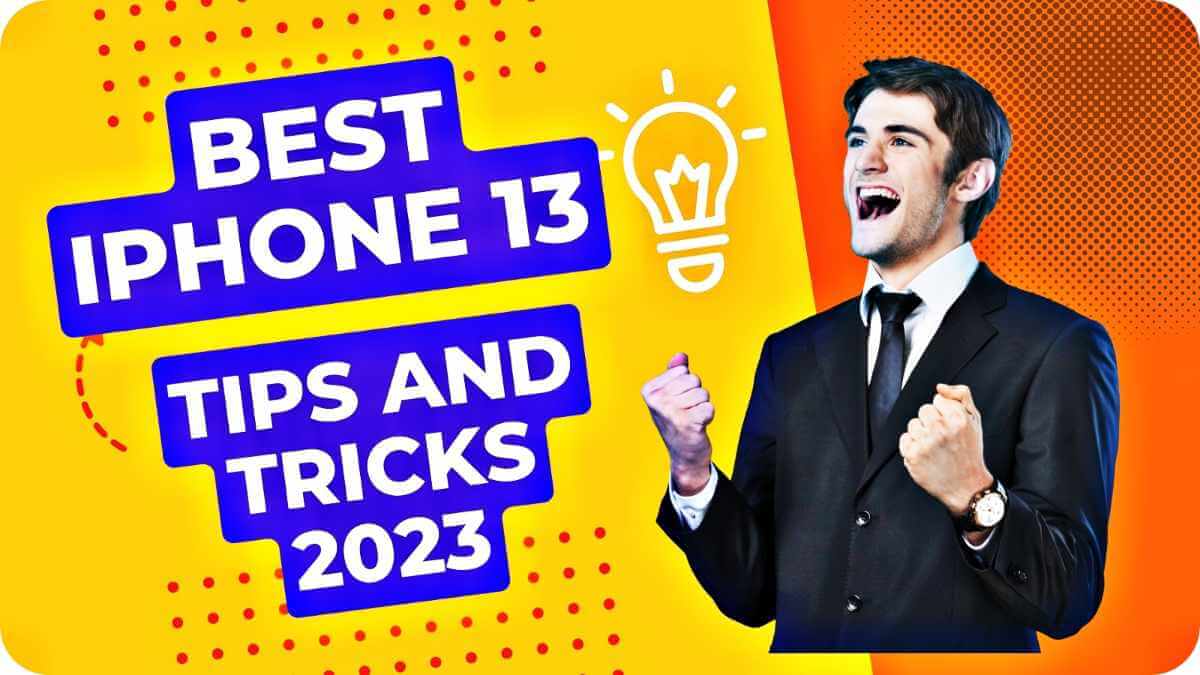 Best iPhone 13 Tips and Tricks 