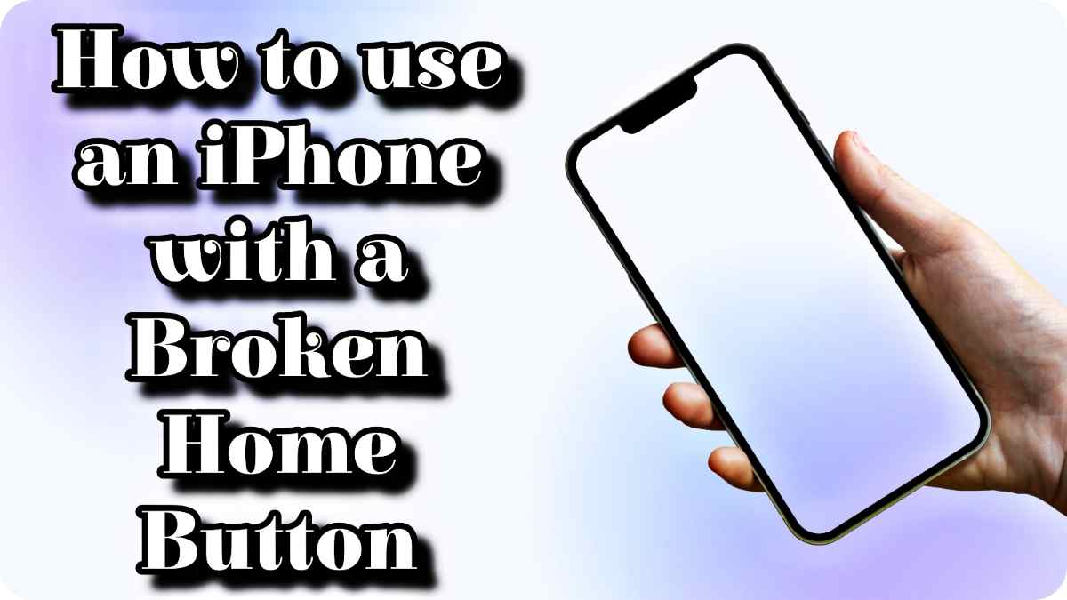 How to use an iPhone with a broken home button?