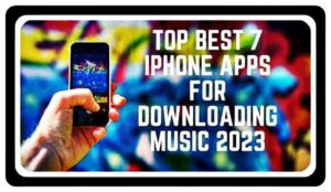 Which is the Top 7 Best iPhone Apps for Downloading Music 2024