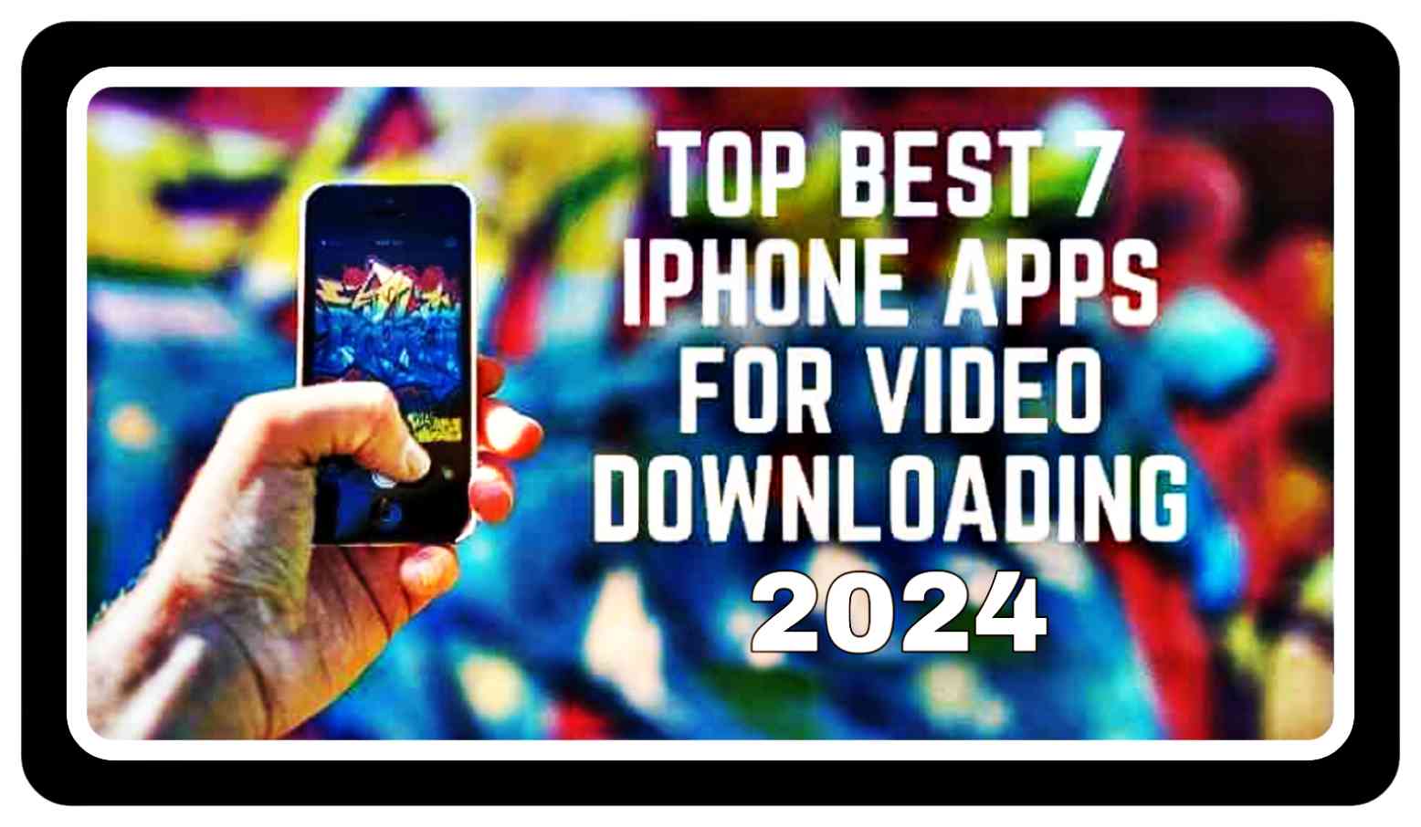 Which is the Top Best 7 iPhone Apps for Video Downloading 2024