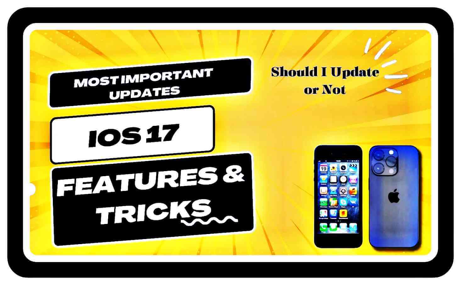most important updates of iOS 17