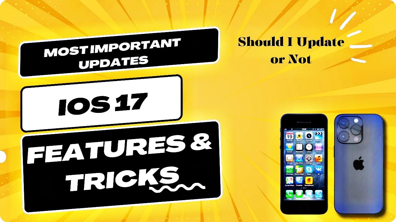 How to the most important updates of iOS 17