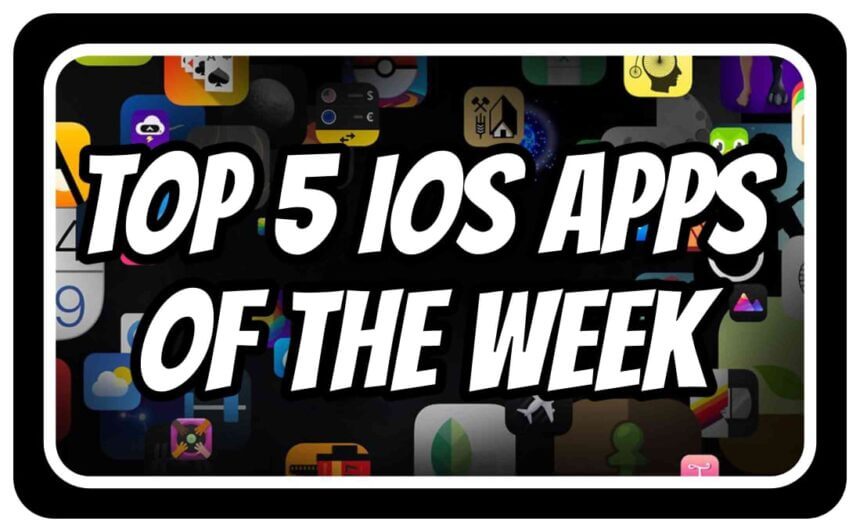 Which are Best Top 5 iOS Apps of the Week