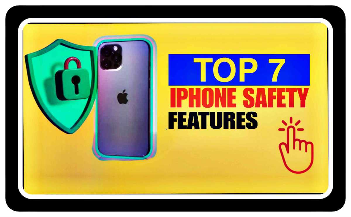 Top New 7 iPhone Safety Features